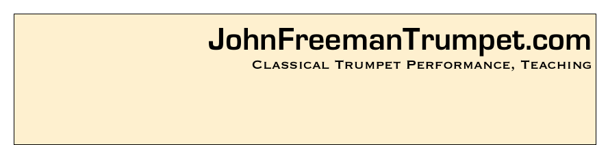 JohnFreemanTrumpet.com
Classical Trumpet Performance, Teaching