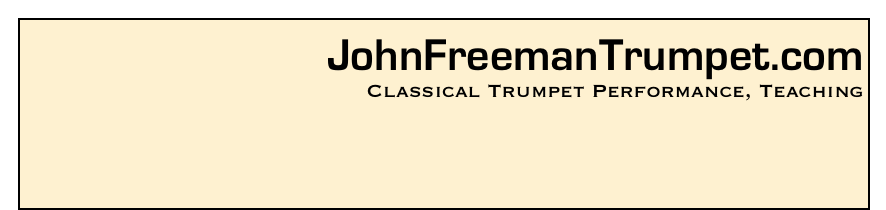 JohnFreemanTrumpet.com
Classical Trumpet Performance, Teaching