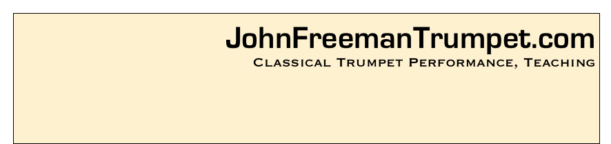 JohnFreemanTrumpet.com
Classical Trumpet Performance, Teaching