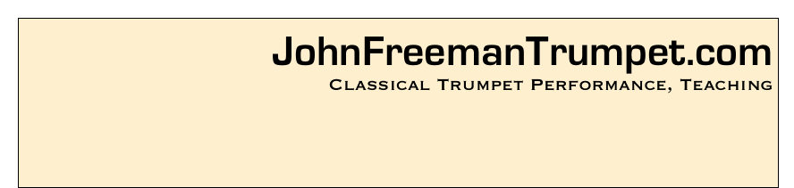 JohnFreemanTrumpet.com
Classical Trumpet Performance, Teaching