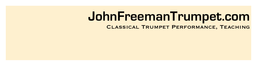 JohnFreemanTrumpet.com
Classical Trumpet Performance, Teaching